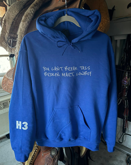 you cant break this broken heart, cowboy. Hoodie